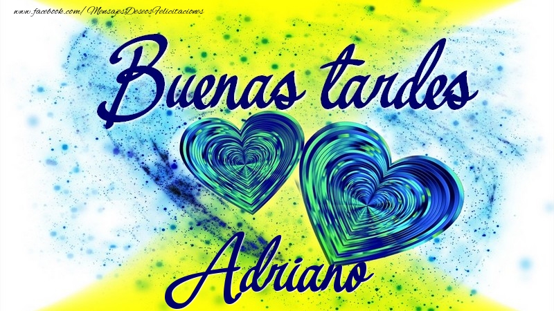Felicitaciones de buenas tardes - Corazón | Buenas tardes, Adriano