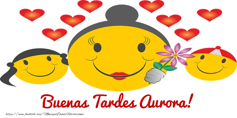 Felicitaciones de buenas tardes - Corazón & Emoticones | Buenas Tardes Aurora!
