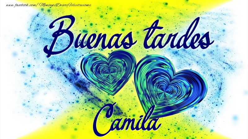 Felicitaciones de buenas tardes - Corazón | Buenas tardes, Camila