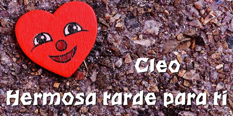 Felicitaciones de buenas tardes - Cleo Hermosa tarde para ti