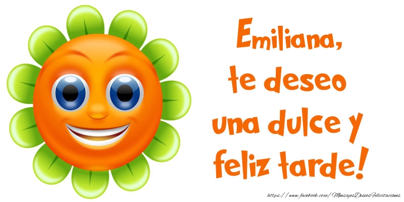 Felicitaciones de buenas tardes - Emoticones & Flores | Emiliana, te deseo una dulce y feliz tarde!