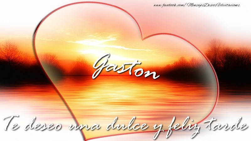 Felicitaciones de buenas tardes - Corazón | Gaston Te deseo una dulce y feliz tarde