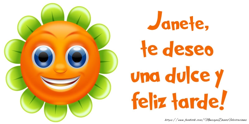 Felicitaciones de buenas tardes - Emoticones & Flores | Janete, te deseo una dulce y feliz tarde!