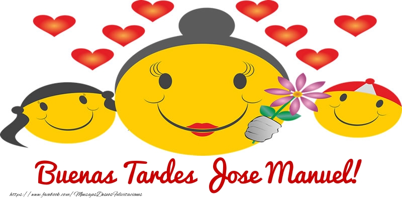 Felicitaciones de buenas tardes - Corazón & Emoticones | Buenas Tardes Jose Manuel!