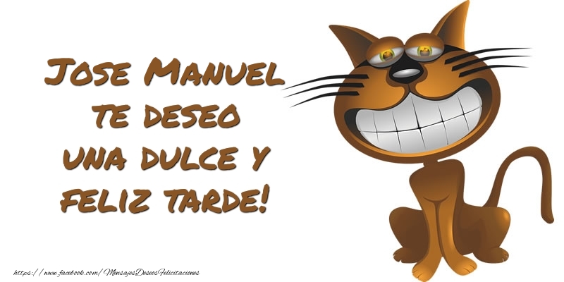 Felicitaciones de buenas tardes - Animación | Jose Manuel te deseo una dulce y feliz tarde!