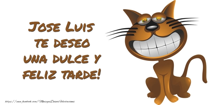 Felicitaciones de buenas tardes - Animación | Jose Luis te deseo una dulce y feliz tarde!