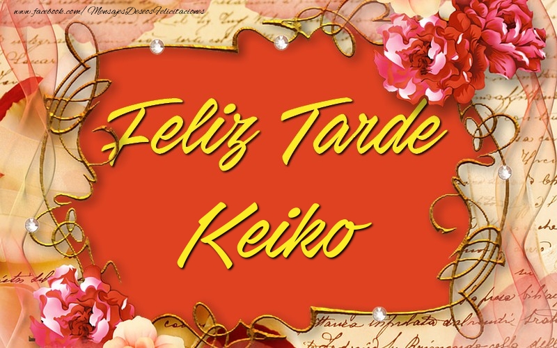 Felicitaciones de buenas tardes - Feliz tardes, Keiko