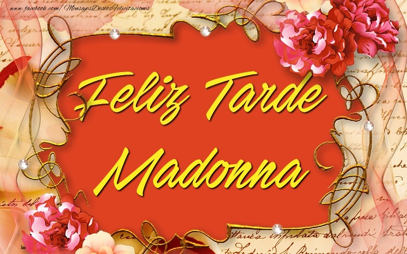 Felicitaciones de buenas tardes - Feliz tardes, Madonna
