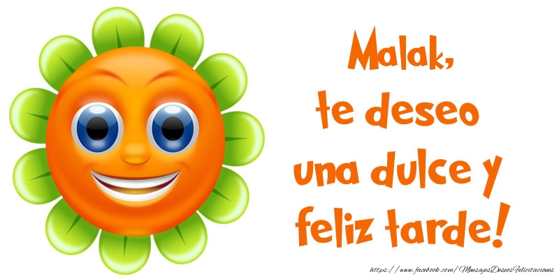 Felicitaciones de buenas tardes - Emoticones & Flores | Malak, te deseo una dulce y feliz tarde!