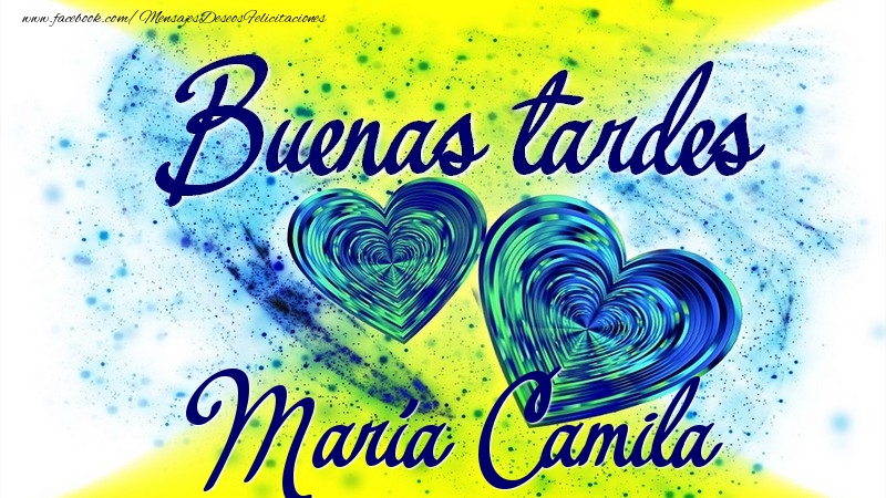 Felicitaciones de buenas tardes - Corazón | Buenas tardes, María Camila