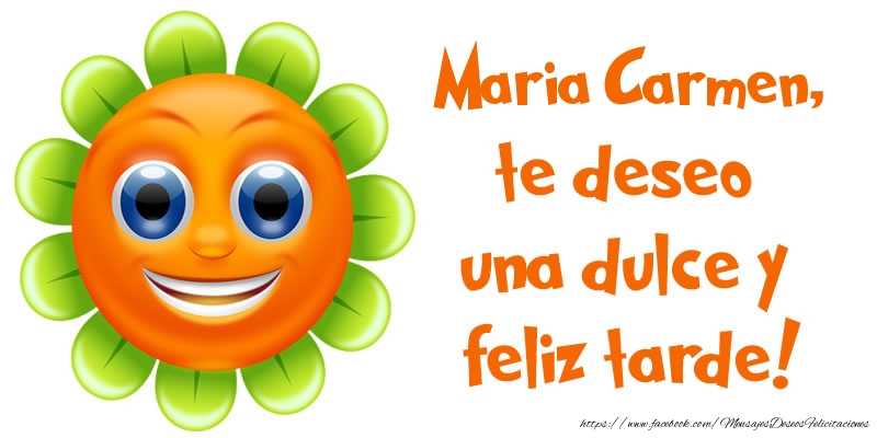 Felicitaciones de buenas tardes - Emoticones & Flores | Maria Carmen, te deseo una dulce y feliz tarde!