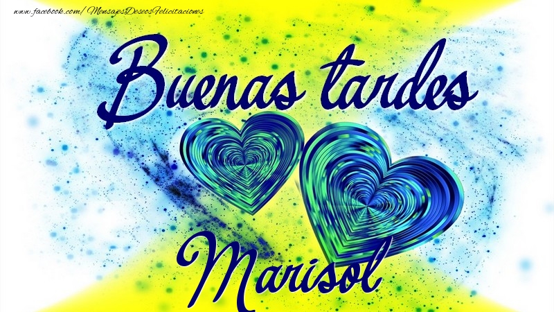 Felicitaciones de buenas tardes - Corazón | Buenas tardes, Marisol