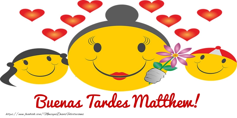 Felicitaciones de buenas tardes - Corazón & Emoticones | Buenas Tardes Matthew!