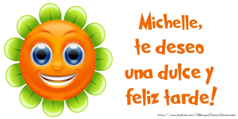 Felicitaciones de buenas tardes - Emoticones & Flores | Michelle, te deseo una dulce y feliz tarde!