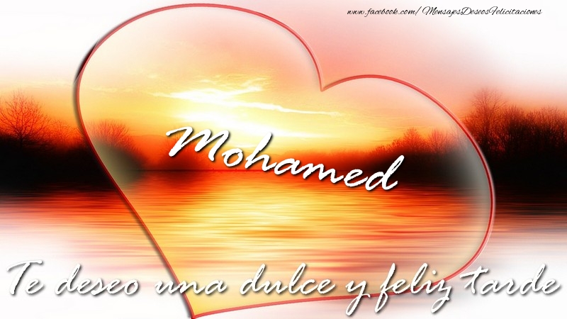 Felicitaciones de buenas tardes - Mohamed Te deseo una dulce y feliz tarde