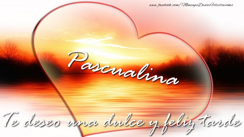 Felicitaciones de buenas tardes - Pascualina Te deseo una dulce y feliz tarde
