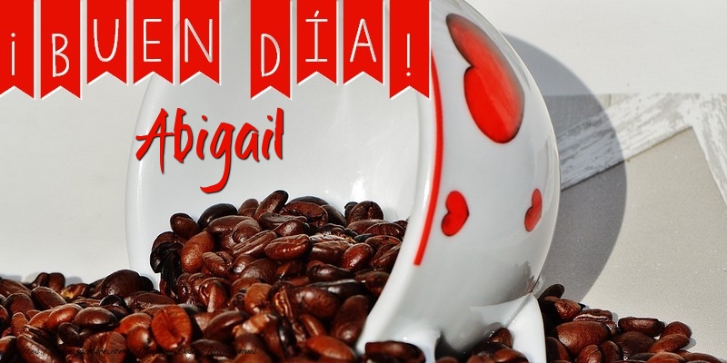 Felicitaciones de buenos días - Café | Buenos Días Abigail
