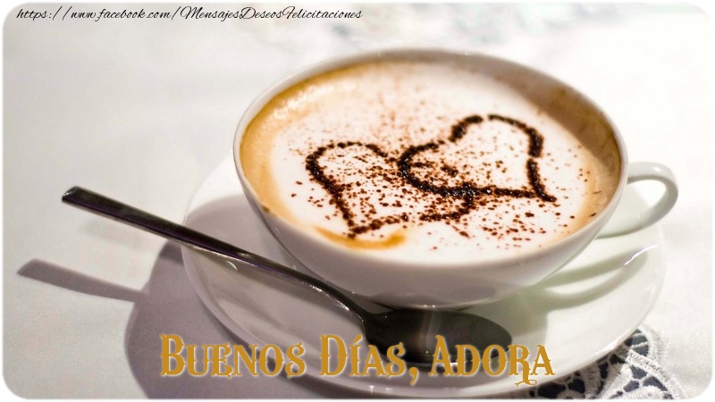 Felicitaciones de buenos días - Café & 1 Foto & Marco De Fotos | Buenos Días, Adora