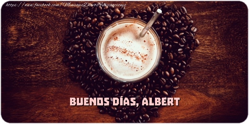 Felicitaciones de buenos días - Café & 1 Foto & Marco De Fotos | Buenos Días, Albert