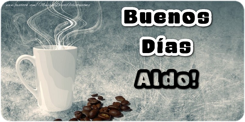 Felicitaciones de buenos días - Café | Buenos Días Aldo