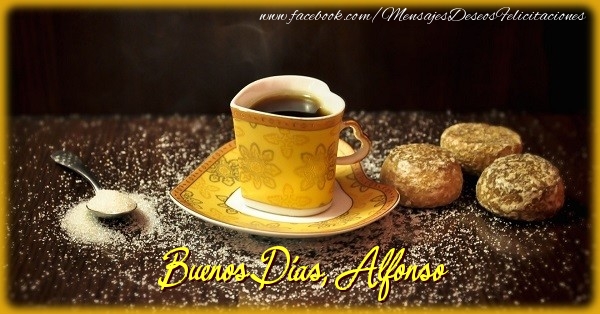Felicitaciones de buenos días - Café & 1 Foto & Marco De Fotos | Buenos Días, Alfonso