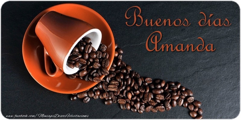 Felicitaciones de buenos días - Café | Buenos Días Amanda