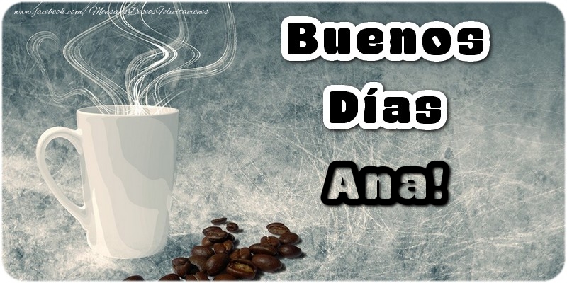 Felicitaciones de buenos días - Café | Buenos Días Ana