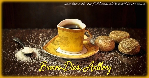 Felicitaciones de buenos días - Café & 1 Foto & Marco De Fotos | Buenos Días, Anthony