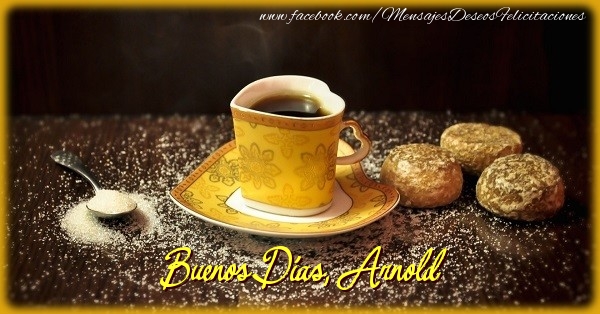 Felicitaciones de buenos días - Café & 1 Foto & Marco De Fotos | Buenos Días, Arnold