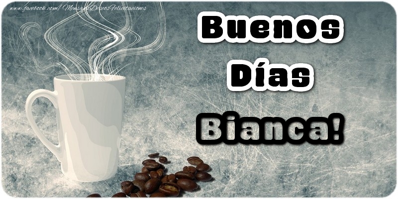 Felicitaciones de buenos días - Café | Buenos Días Bianca