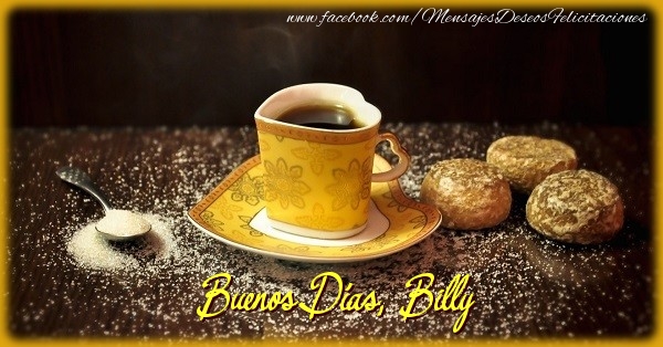 Felicitaciones de buenos días - Café & 1 Foto & Marco De Fotos | Buenos Días, Billy