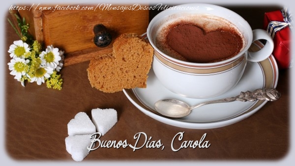 Felicitaciones de buenos días - Café | Buenos Días, Carola
