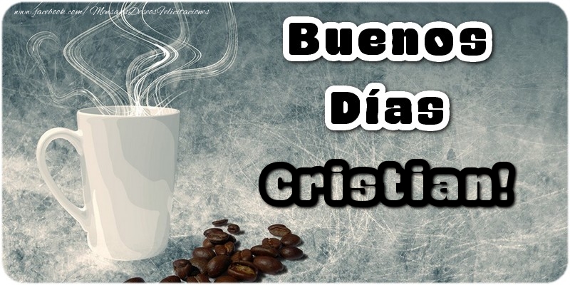 Felicitaciones de buenos días - Café | Buenos Días Cristian