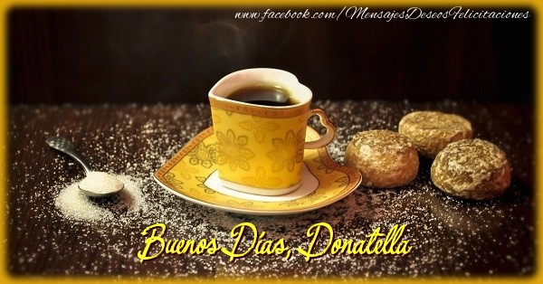 Felicitaciones de buenos días - Buenos Días, Donatella