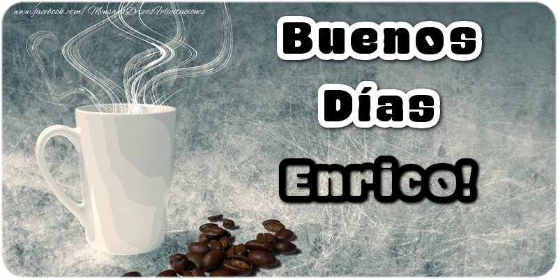 Felicitaciones de buenos días - Café | Buenos Días Enrico