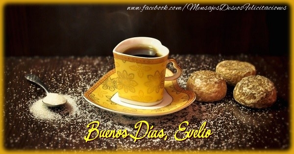 Felicitaciones de buenos días - Café & 1 Foto & Marco De Fotos | Buenos Días, Evelio