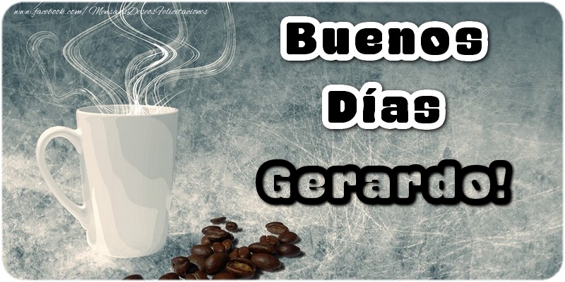 Felicitaciones de buenos días - Café | Buenos Días Gerardo