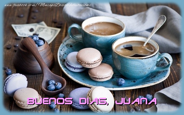 Felicitaciones de buenos días - Café | Buenos Dias Juana