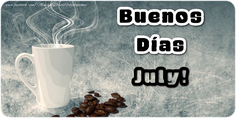 Felicitaciones de buenos días - Café | Buenos Días July