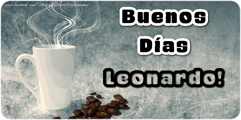 Felicitaciones de buenos días - Café | Buenos Días Leonardo