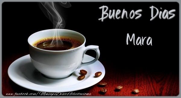 Felicitaciones de buenos días - Café | Buenos Dias Mara