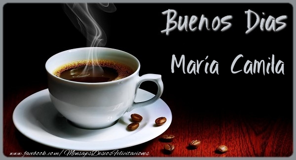 Felicitaciones de buenos días - Café | Buenos Dias María Camila