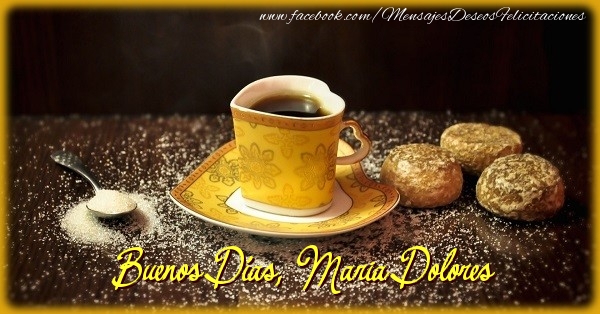 Felicitaciones de buenos días - Café & 1 Foto & Marco De Fotos | Buenos Días, Maria Dolores