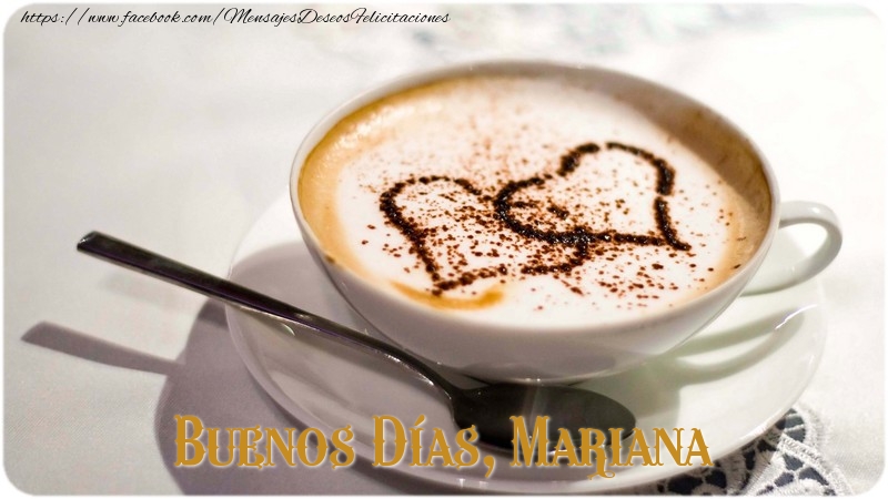 Felicitaciones de buenos días - Café & 1 Foto & Marco De Fotos | Buenos Días, Mariana