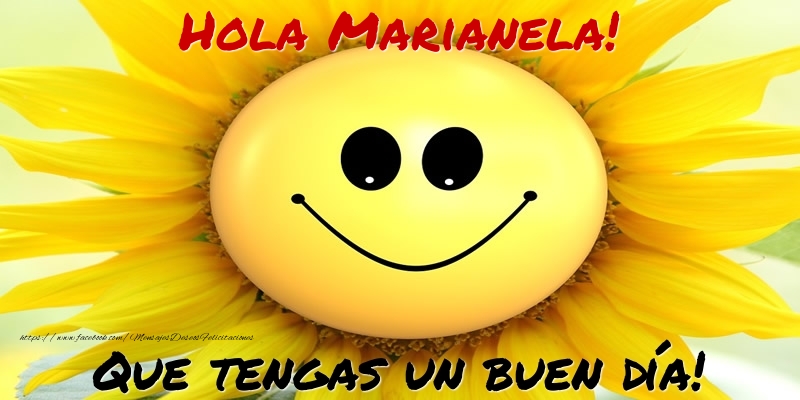 Felicitaciones de buenos días - Hola Marianela! Que tengas un buen día!