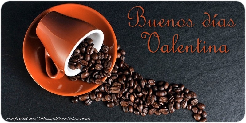 Felicitaciones de buenos días - Café | Buenos Días Valentina