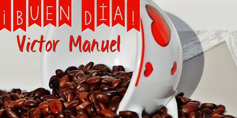  Felicitaciones de buenos días - Café | Buenos Días Victor Manuel