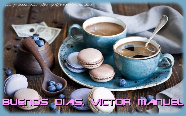  Felicitaciones de buenos días - Café | Buenos Dias Victor Manuel