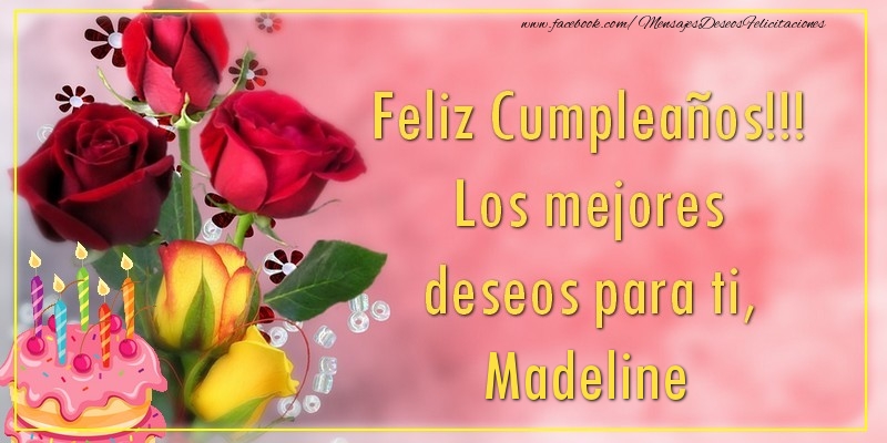Felicitaciones de cumpleaños - Flores & Tartas | Feliz Cumpleaños!!! Los mejores deseos para ti, Madeline