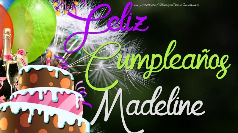 Felicitaciones de cumpleaños - Champán & Globos & Tartas | Feliz Cumpleaños, Madeline